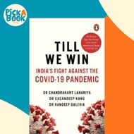 Till We Win : India's Fight Against The Covid-19 Pandemic by Dr Chandrakant Lahariya (paperback)