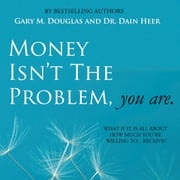 Money Isn't The Problem, You Are Gary M. Douglas &amp; Dr. Dain Heer