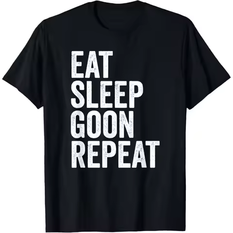 Funny Eat Sleep Goon Repeat Gooning T Shirts Women Pure Humor Streetwear Tee Shirt Short Sleeve Unis
