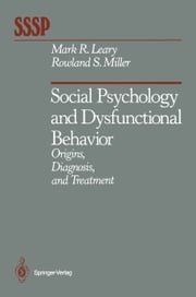 Social Psychology and Dysfunctional Behavior Mark R. Leary