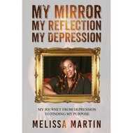 [sgstock] My Mirror. My Reflection. My Depression: My journey from depression to finding my purpose - [Paperback]