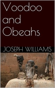 Voodoo and Obeahs Joseph Williams