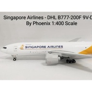 Singapore Airlines - DHL B777-200F 9V-DHA By Phoenix 1:400 Scale