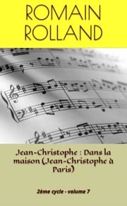 Jean-Christophe : Dans la maison (Jean-Christophe à Paris) Romain Rolland