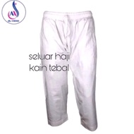 SELUAR HAJI KAIN TEBAL/SELUAR TABLIGH /SELUAR HAJI DAN UMRAH