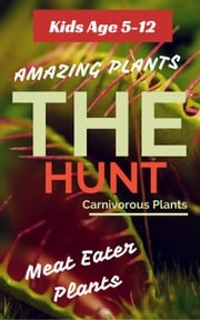 Carnivorous Plants : The Hunt. A one way ticket to the death! Thomas Ferriere