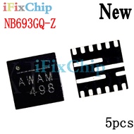 5pcs Brand new NB693GQ-Z NB693GQ NB693 AWAH AWAM AWA * QFN16