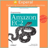 Programming Amazon EC2 : Run Applications on Amazon's Infrastructure with Ec2, by Jurg Van.Vliet (US