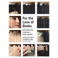 For the Love of Books: Designing and Curating a Home Library | ArtArchives ( PDF / EPUB )