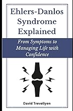 Ehlers-Danlos Syndrome Explained (EDS): From Symptoms To Managing Life With Confidence
