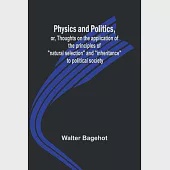 Physics and Politics, or, Thoughts on the application of the principles of "natural selection" and "inheritance" to political society