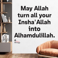 May Allah Turn Insha’Allah Into Alhamdulillah Wall Sticker Room Sign Decor Vinyl Decal Decotherapy