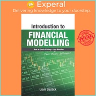 Introduction To Financial Modelling : How to Excel at Being a Lazy (That Means E by Liam Bastick (US edition, paperback)