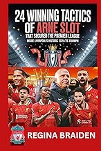 24 Winning Tactics of Arne Slot That Secured the Premier League: Inside Liverpool’s Historic 2024/25