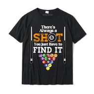 Pool Player Skills Billiard 8 Ball There's Always A Shot T-Shirt StreetSimple Style T Shirt Fitted C