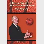 Dave Krider: High School Sports Pioneer: Hall of Fame Writer Follows God’s Path