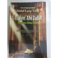 Ali bin Abi Talib- Mutiara Ilmu Islam- Abdul Latip Talib