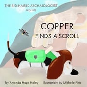 Copper Finds a Scroll Amanda Hope Haley