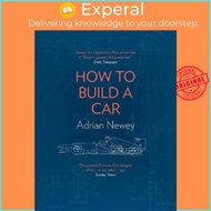 Book - How to Build a Car : the Autobiography of the World's Greatest Formula 1 by Adrian Newey (UK 