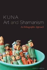 Kuna Art and Shamanism Paolo Fortis