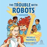 The Trouble with Robots Michelle Mohrweis