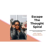 [Video Course] Escape the Thought Spiral Course by Temitope VandenBosch