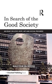 In Search of the Good Society Malcolm McIntosh