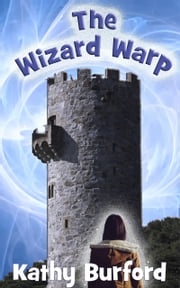 The Wizard Warp: A Humorous Fantasy Kathy Burford