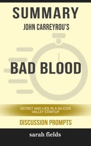 Summary: John Carreyrou's Bad Blood Sarah Fields