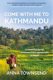 Come with Me to Kathmandu Anna Townsend