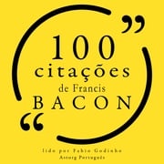100 citações de Francis Bacon Francis Bacon