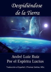 Despidiéndose de la Tierra André Luiz Ruiz
