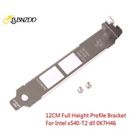 [BBNZDD] Full Height Profile Braet For Intel x540-T2 dll 0K7H46 10G Ethernet Baffle BVAH