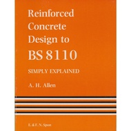 Reinforced Concrete Design to BS 8110- Simply Explained by A. H. Allen