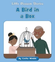 A Bird in a Box Cecilia Minden
