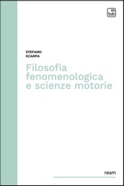 Filosofia fenomenologica e scienze motorie Stefano Scarpa