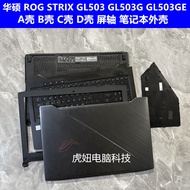 Asus ROG STRIX GL503G GL503V S5A GE VS A Shell B Shell C Shell D Shell E Shell Shell