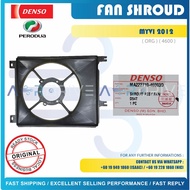 DENSO ORIGINAL PERODUA MYVI 2012 RADIATOR FAN SHROUD 4600