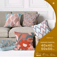 Adelle SERIES SOFA Cushion Cover 40X40 50X50 CM PRINTING PREMIUM