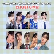 CHUEI LIYU BOYS 2 PLANET BOYS II PLANET/ BOYS PLANET 2/ UNOFFICIAL PHOTOCARD/