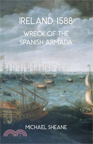 Ireland, 1588: Wreck of the Spanish Armada