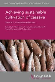 Achieving sustainable cultivation of cassava Volume 1 Dr Clair H. Hershey
