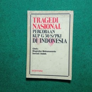 National Tragedy of the KUP G 30 S/PKI Experiments in Indonesia - Nugroho Notosusanto & Ismail Saleh