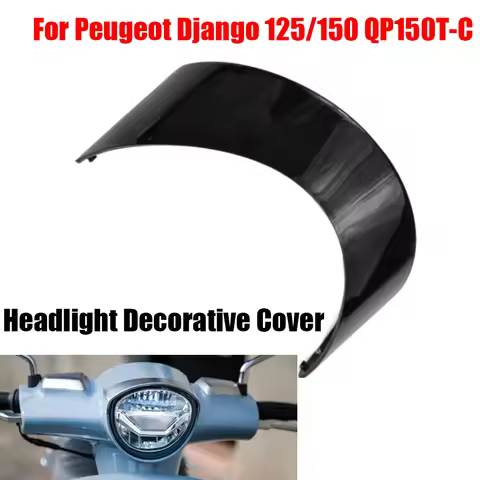 Headlamp Shell For Peugeot Django150 Django 125 QP150T-C Headlight Decorative Cover Django 125/150