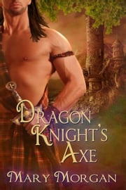 Dragon Knight's Axe Mary Morgan