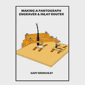 Making a Pantograph Engraver &amp; Inlay Router