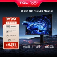 TCL Monitor จอคอมพิวเตอร์ ขนาด 25 นิ้ว รุ่น 25G64 FHD Mini QLED Gaming 300 Hz /HDR 600 nits /1 ms(GT
