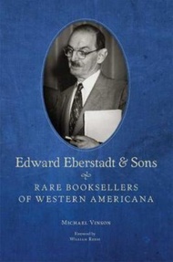 Edward Eberstadt & Sons : Rare Booksellers of Western Americana by Michael Vinson (US edition, paper