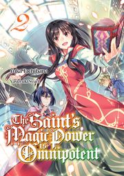The Saint's Magic Power is Omnipotent (Deutsche Light Novel): Band 2 Yuka Tachibana