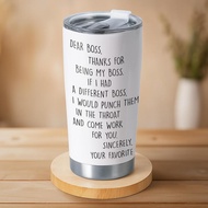 Gift - Dear Boss Funny 20 Oz Stainless Steel Tumbler - Sarcastic Appreciation Gift From Favorite Emp